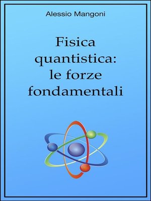 cover image of Fisica quantistica--le forze fondamentali